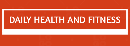 Daily Health and Fitness